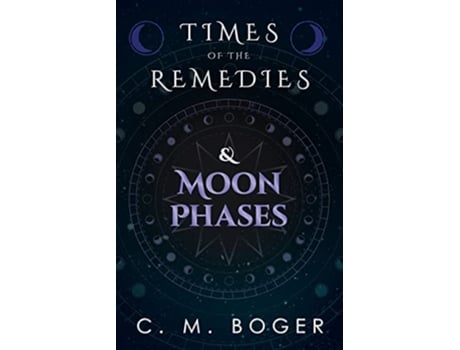 Livro Times of the Remedies and Moon Phases de C M Boger (Inglês)