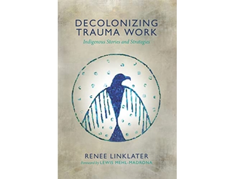 Livro Decolonizing Trauma Work de Renee Linklater (Inglês)