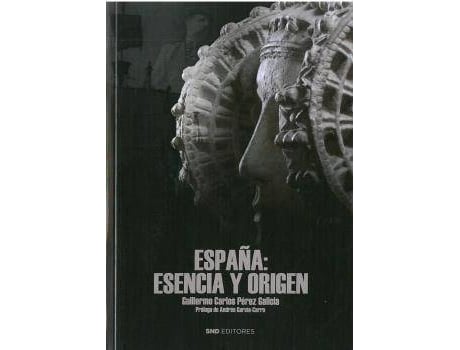 Livro España: Esencia Y Origen de Guillermo Carlos Pérez Galicia (Espanhol)