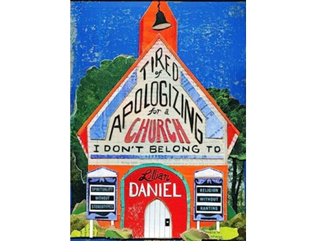 Livro Tired Of Apologizing For A Church I Dont Belong To de Lillian Daniel (Inglês - Capa Dura)