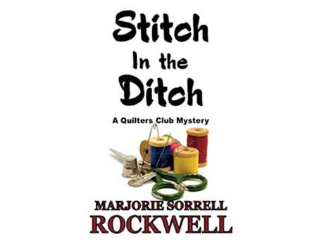 Livro Stitch in the Ditch A Quilters Club Mystery de Marjory Sorrell Rockwell (Inglês)