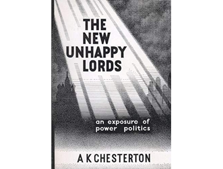 Livro The New Unhappy Lords de AK Chesterton (Inglês)