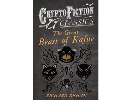 Livro The Great Beast of Kafue Cryptofiction Classics Weird Tales of Strange Creatures de Richard Dehan (Inglês)