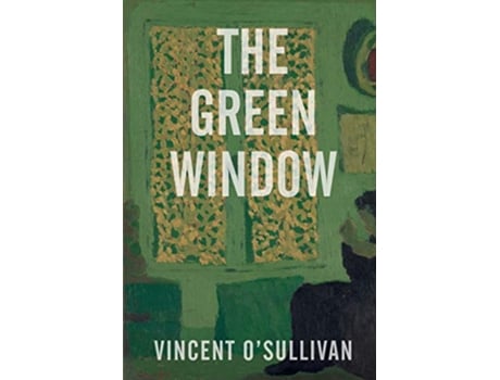 Livro The Green Window de Professor of English Vincent OSullivan (Inglês)