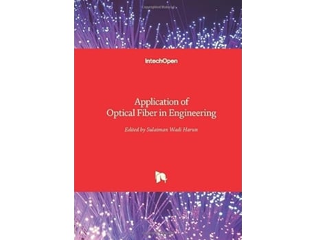 Livro Application of Optical Fiber in Engineering de Sulaiman Wadi Harun (Inglês)