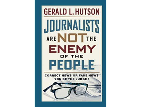 Livro Journalists Are Not the Enemy of the People de Gerald L Hutson (Inglês)