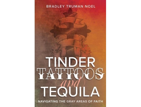 Livro tinder, tattoos, and tequila de noel bradley truman noel (inglês)