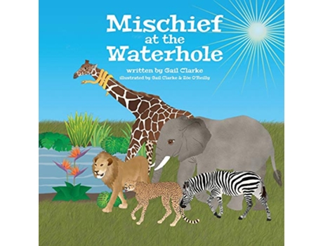 Livro Mischief At The Waterhole de Gail Clarke (Inglês)