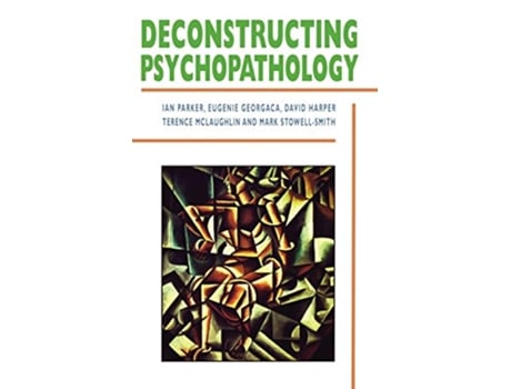 Livro Deconstructing Psychopathology de Ian Patrick Eugenie Georgaca David Harper Terence McLaughlin Mark StowellSmith (Inglês)