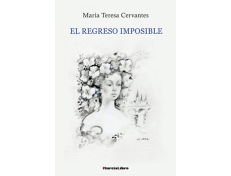 Livro El Regreso Imposible de María Teresa Cervantes (Espanhol)