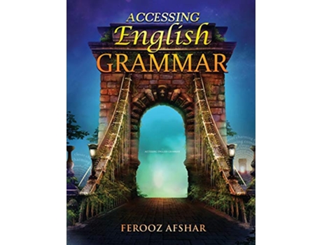 Livro Accessing English Grammar For teachers of English as a second language de Ferooz Afshar (Inglês)