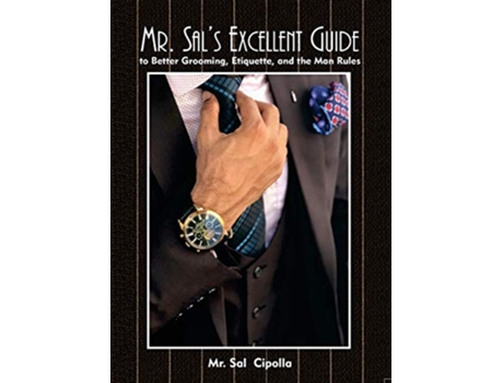 Livro Mr Sals Excellent Guide to Better Grooming Etiquette and the Man Rules de Sal Cipolla (Inglês)