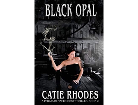 Livro Black Opal Peri Jean Mace Ghost Thriller de Catie Rhodes (Inglês)