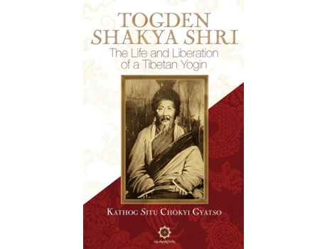 Livro Togden Shakya Shri de Ch Kyi Gyatso Kathog Situ e Chokyi Gyatso Kathog Situ (Inglês)