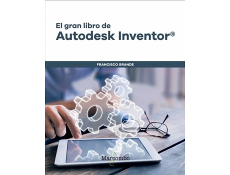 Livro El Gran Libro De Autodesk Inventor« de Francisco Grande Sampedro (Espanhol)