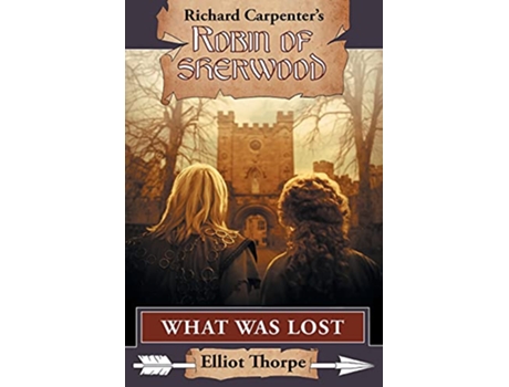 Livro What Was Lost Robin of Sherwood de Elliot Thorpe (Inglês)