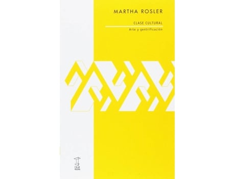 Livro Clase Cultural Arte Y Gentrificación de Martha Rosler (Espanhol)