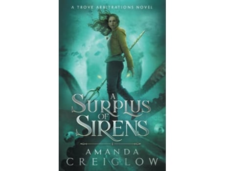 Livro A Surplus of Sirens The Trove Arbitrations de Amanda Creiglow (Inglês)