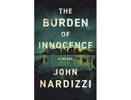 Livro The Burden of Innocence The Infantino Files de John Nardizzi (Inglês)