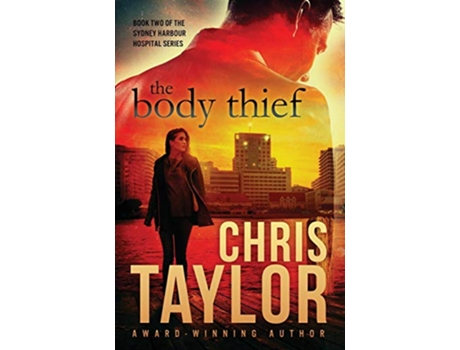 Livro The Body Thief The Sydney Harbour Hospital Series de Chris Taylor (Inglês)