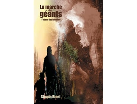 Livro La marche des géants Lodeur des hommes French Edition de Claude Binet (Francês)