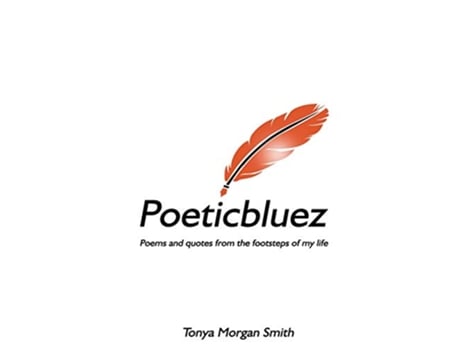 Livro Poeticbluez Poems and quotes from the footsteps of my life de Tonya Morgan Smith (Inglês)