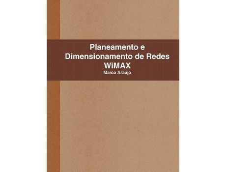 Livro Planeamento e Dimensionamento de Redes WiMAX Portuguese Edition de Marco Araújo (Português)