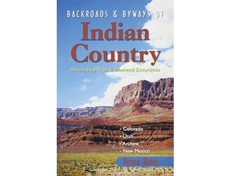 Livro Backroads Byways of Indian Country Drives Day Trips and Weekend Excursions Colorado Utah Arizona New Mexico de Teresa Bitler (Inglês)