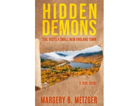 Livro HIDDEN DEMONS Evil Visits A Small New England Town de Margery B Metzger (Inglês)