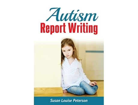 Livro Autism Report Writing de Susan Louise Peterson (Inglês)