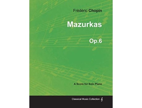 Livro Mazurkas Op6 For Solo Piano 1830 de Frèdèric Chopin (Inglês)