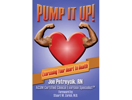 Livro Pump It Up Exercising Your Heart to Health de RN Joe Petreycik (Inglês)