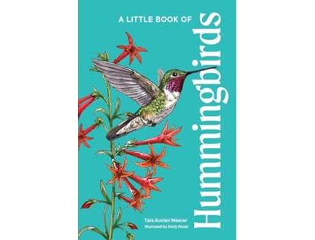 Livro Little Book of Hummingbirds de Tara Austen Weaver (Inglês - Capa Dura)