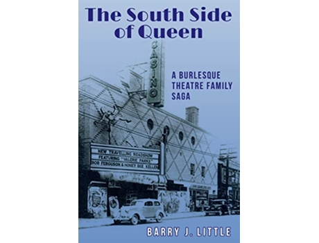 Livro The South Side of Queen A Burlesque Theatre Family Saga de Barry J Little (Inglês)