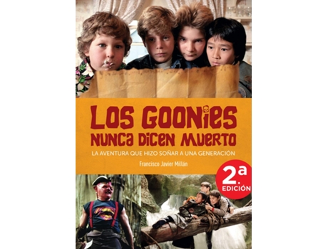 Livro Goonies Nunca Dicen Muerto Aventura Que Hizo Soñar A Una Ge de Francisco Javier Millan (Espanhol)