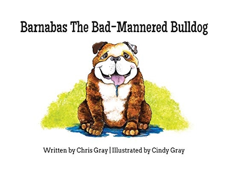 Livro Barnabas The BadMannered Bulldog de Chris Gray (Inglês)