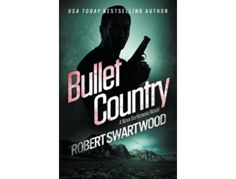 Livro Bullet Country A Nova Bartkowski Novel Nova Bartkowski Series de Robert Swartwood (Inglês)