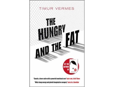 Livro The Hungry And The Fat de Timur Vermes (Inglês)