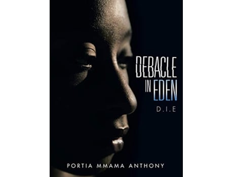 Livro Debacle in Eden de Portia Mmama Anthony (Inglês)