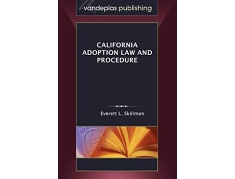 Livro California Adoption Law and Procedure de Everett L Skillman (Inglês - Capa Dura)