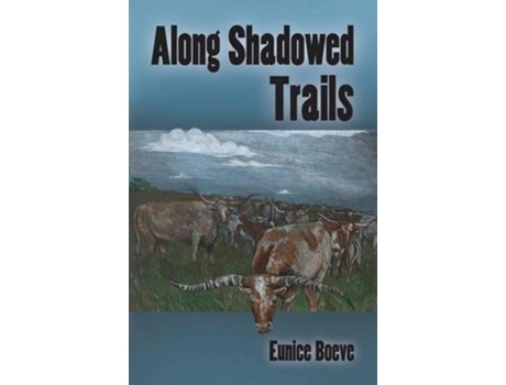 Livro Along Shadowed Trails de Eunice Boeve (Inglês)