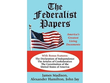 Livro The Federalist Papers Americas Greatest Living Documents de James Madison Alexander Hamilton John Jay (Inglês)