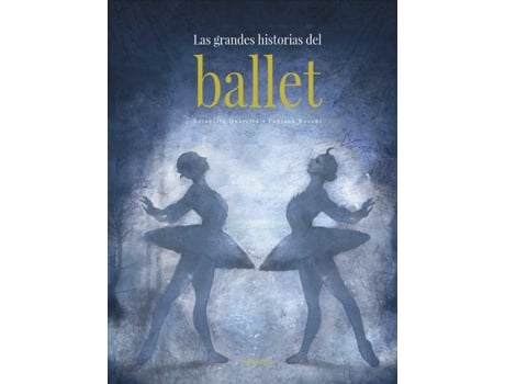 Livro Las Grandes Historias Del Ballet de Serenella Quarello (Espanhol)