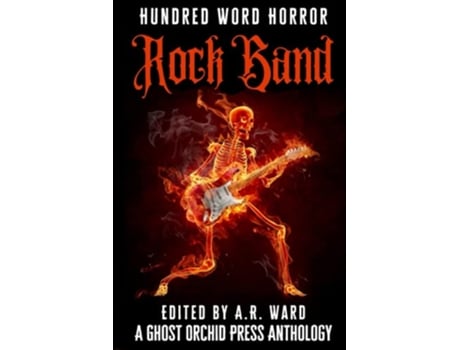 Livro Rock Band An Anthology of MusicInspired Dark Microfiction Hundred Word Horror de AR Ward (Inglês)