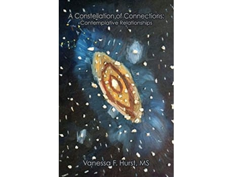 Livro A Constellation of Connections Contemplative Relationships de Vanessa F Hurst (Inglês)