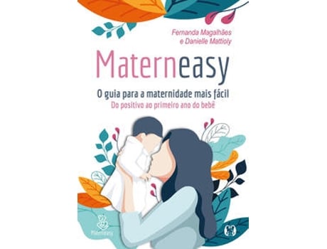 Livro Materneasy - O guia para a maternidade mais fácil de Fernanda Magalhães, Danielle Mattioly (Português (Brasil)