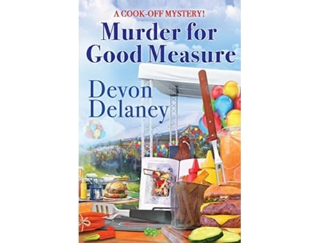 Livro Murder for Good Measure CookOff Mystery de Devon Delaney (Inglês)