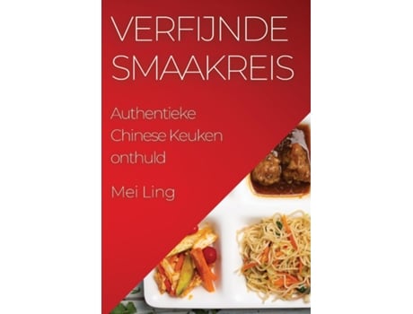 Livro Verfijnde Smaakreis Authentieke Chinese Keuken onthuld de Mei Ling (Inglês)