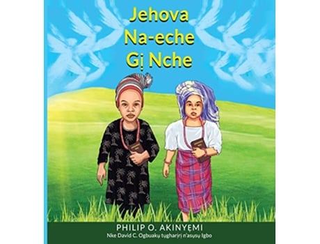 Livro Jehova NaEche G? Nche Igbo Edition de Philip O Akinyemi (Inglês)