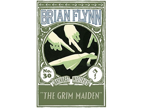 Livro The Grim Maiden An Anthony Bathurst Mystery The Anthony Bathurst Mysteries de Brian Flynn (Inglês)